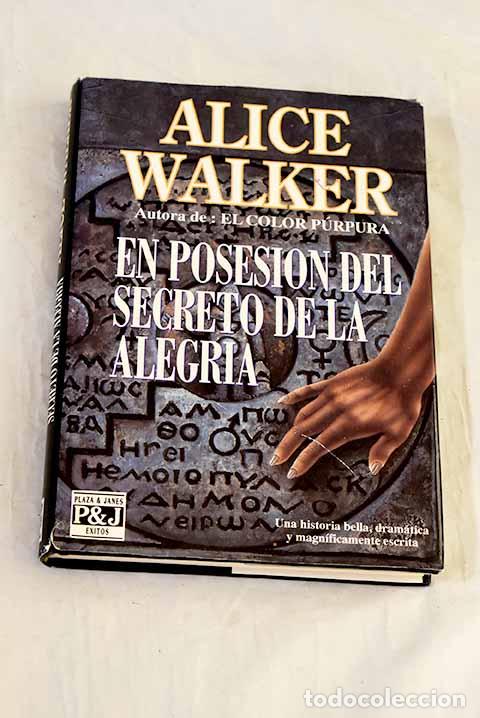 Libros: En posesi&oacute;n del secreto de la alegr&iacute;a.- Walker, Alice - Foto 1
