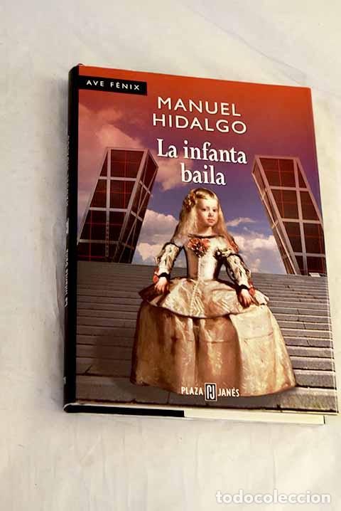 Libros: La infanta baila: Hidalgo, Manuel.- Hidalgo, Manuel - Foto 1