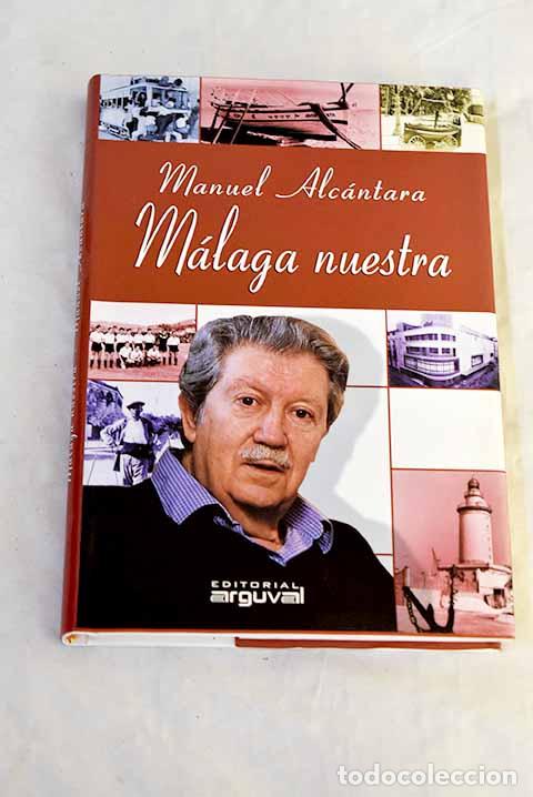 Livros em segunda m&atilde;o: M&aacute;laga nuestra: Alc&aacute;ntara, Manuel.- Alc&aacute;ntara, Manuel
