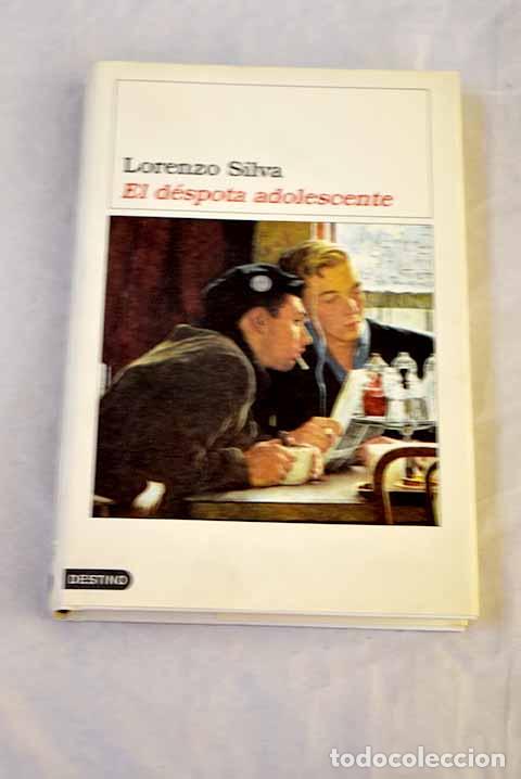 Libros: El d&eacute;spota adolescente.- Silva, Lorenzo - Foto 1