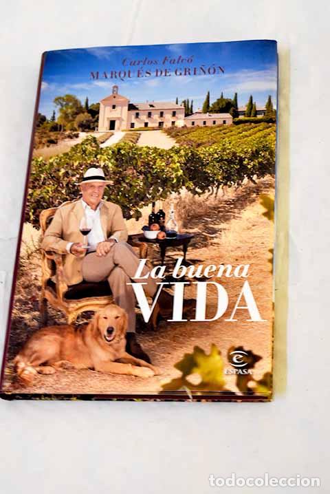 Libros: La buena vida: Falc&oacute; Fern&aacute;ndez de C&oacute;rdova, Carlos.- Falc&oacute; Fern&aacute;ndez de C&oacute;rdova, Carlos