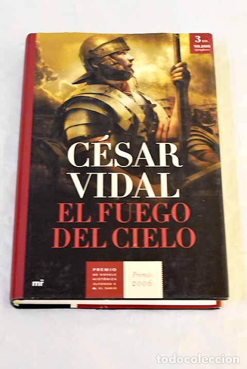 Libros: El fuego del cielo: Vidal, C&eacute;sar.- Vidal, C&eacute;sar