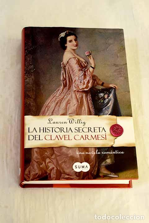 Libros: La historia secreta del Clavel Carmes&iacute;.- Willig, Lauren