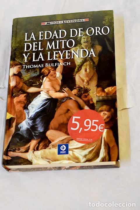 Libros: La edad de oro del mito y la leyenda.- Bulfinch, Thomas