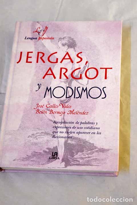 Libros: Jergas, argot y modismos.- Calles Vales, Jos&eacute; - Foto 1