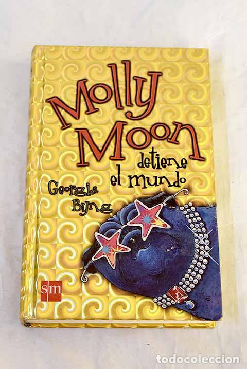 B&uuml;cher: Molly Moon detiene el mundo.- Byng, Georgia