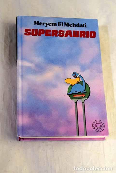 Libros: Supersaurio: El Mehdati, Meryem.- El Mehdati, Meryem