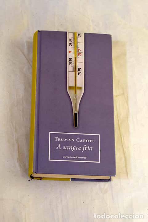 Livres: A sangre fr&iacute;a: Capote, Truman.- Capote, Truman