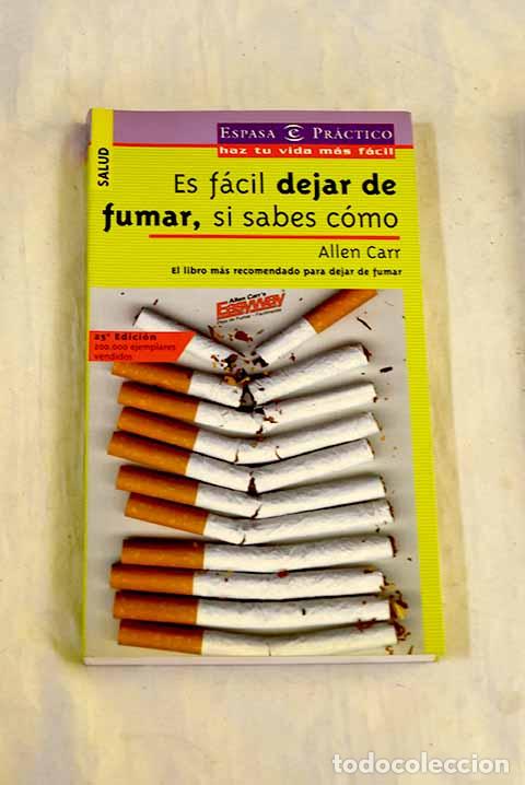 Livres: Es f&aacute;cil dejar de fumar, si sabes c&oacute;mo.- Carr, Allen