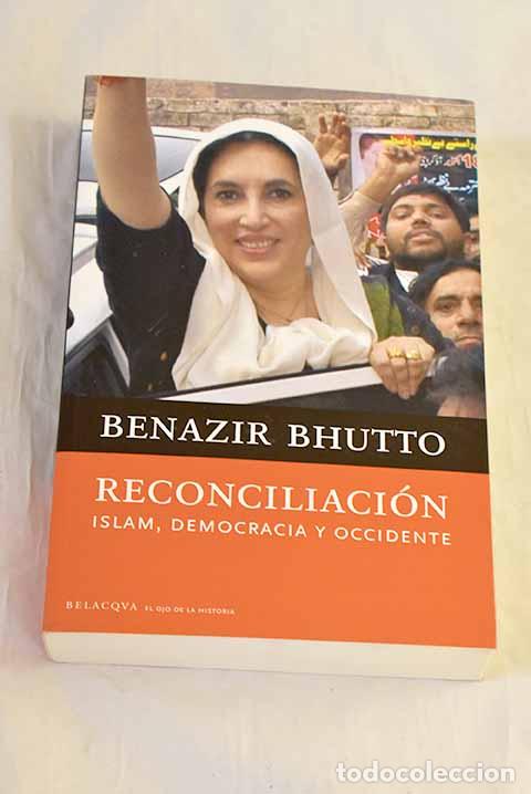 Livres: Reconciliaci&oacute;n: islam, democracia y occidente.- Bhutto, Benazir
