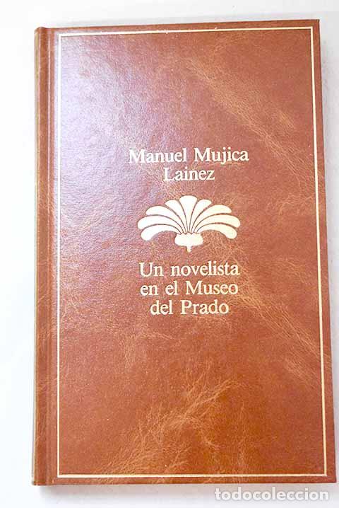 books: Un novelista en el Museo del Prado.- Mujica L&aacute;inez, Manuel