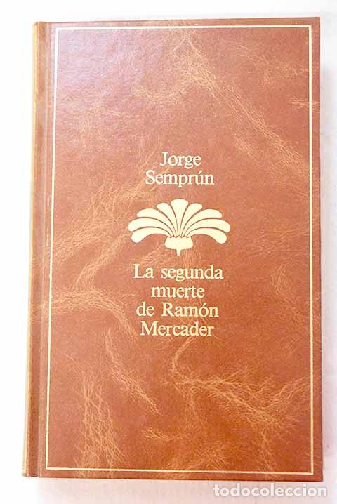 Libri di seconda mano: La segunda muerte de Ram&oacute;n Mercader.- Sempr&uacute;n, Jorge