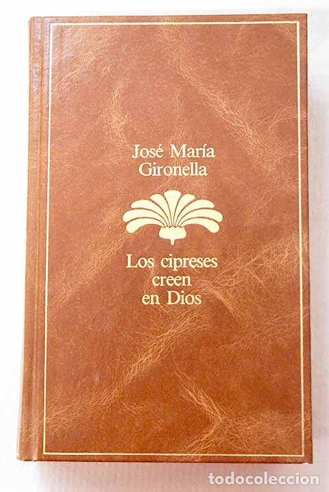 books: Los cipreses creen en Dios.- Gironella, Jos&eacute; Mar&iacute;a