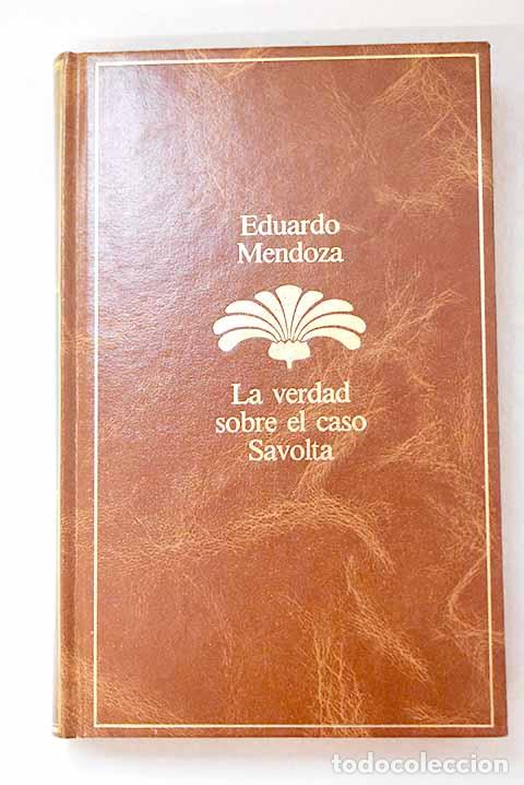 B&uuml;cher: La verdad sobre el caso Savolta.- Mendoza, Eduardo