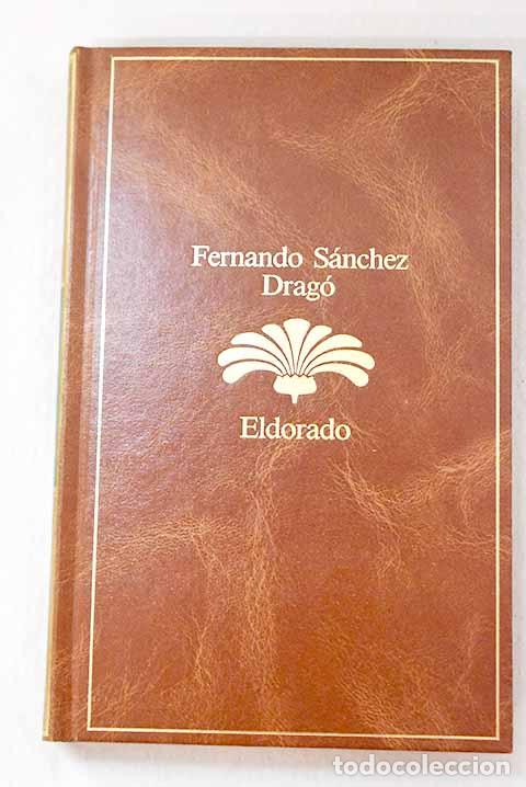 Libros: Eldorado: S&aacute;nchez Drag&oacute;, Fernando.- S&aacute;nchez Drag&oacute;, Fernando - Foto 1