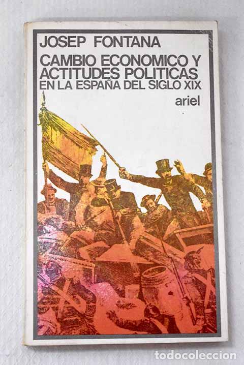 Livros em segunda m&atilde;o: Cambio econ&oacute;mico y actitudes pol&iacute;ticas en la Espa&ntilde;a del siglo XIX.- Fontana, Josep