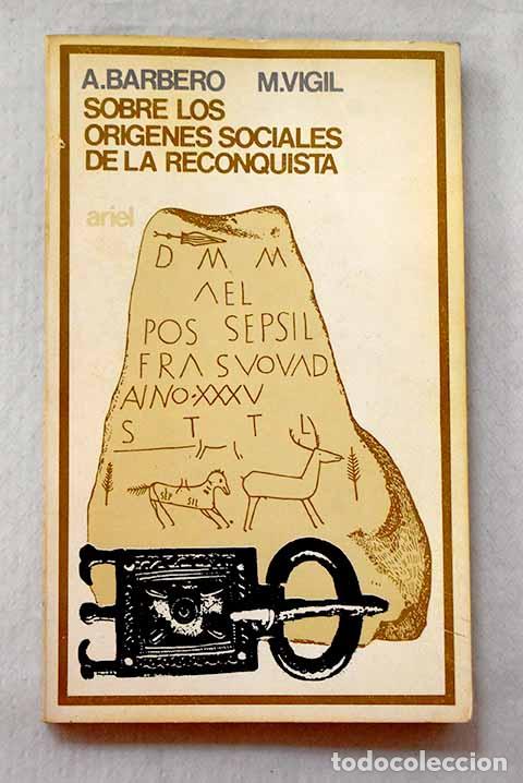 Livres: Sobre los or&iacute;genes sociales de la Reconquista.- Barbero, Abilio
