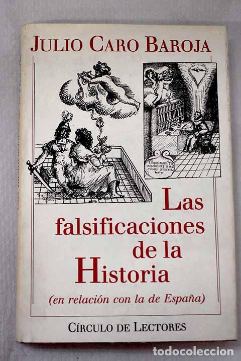 Libri di seconda mano: Las falsificaciones de la historia: (en relaci&oacute;n con la de Espa&ntilde;a).- Caro Baroja, Julio
