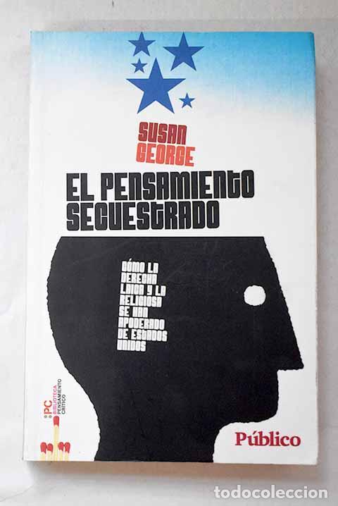 books: El pensamiento secuestrado: c&oacute;mo la derecha laica y la religiosa se han apoderado de Estados Unidos