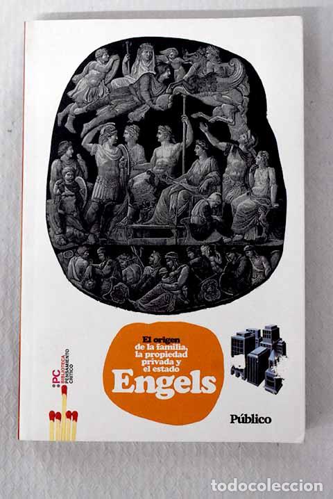 books: El origen de la familia, la propiedad privada y el estado.- Engels, Friedrich