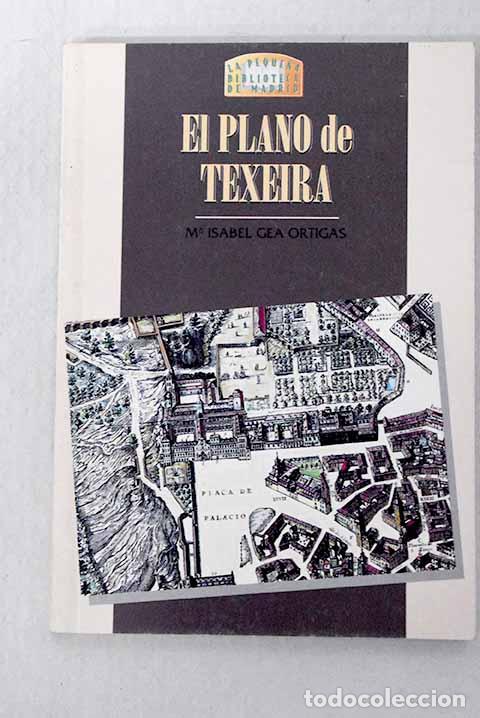 books: El plano de Texeira: Gea Ortigas, Mar&iacute;a Isabel.- Gea Ortigas, Mar&iacute;a Isabel