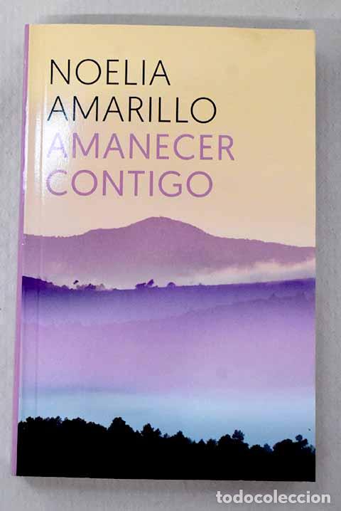 B&uuml;cher: Amanecer contigo: Amarillo, Noelia.- Amarillo, Noelia