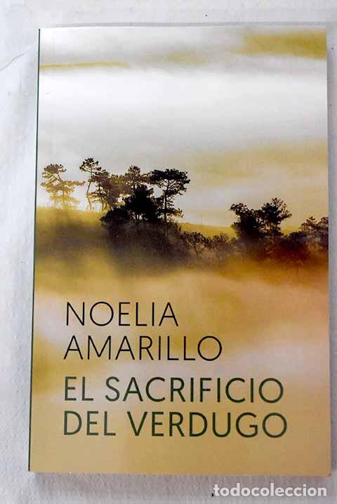 Libros: El sacrificio del verdugo.- Amarillo, Noelia - Foto 1