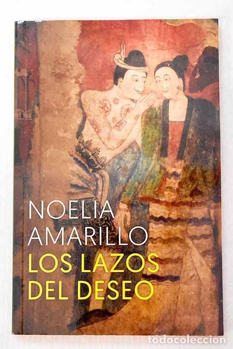 Libri di seconda mano: Los lazos del deseo: Amarillo, Noelia.- Amarillo, Noelia