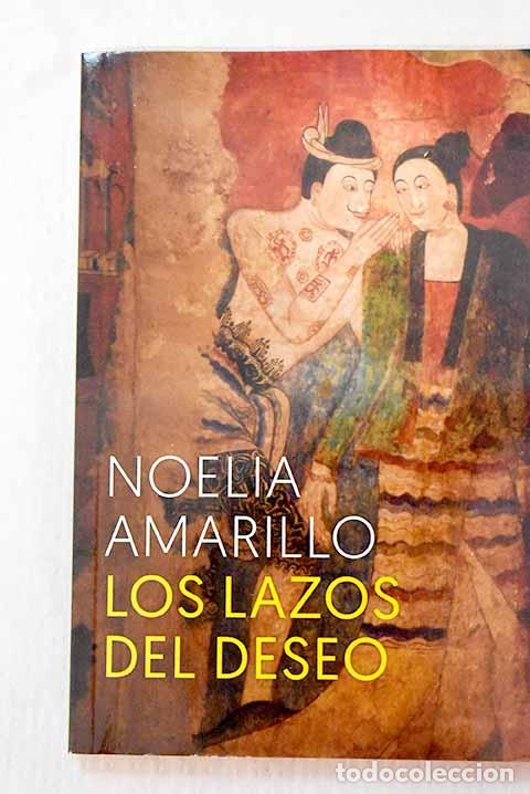 Libri di seconda mano: Los lazos del deseo: Amarillo, Noelia.- Amarillo, Noelia