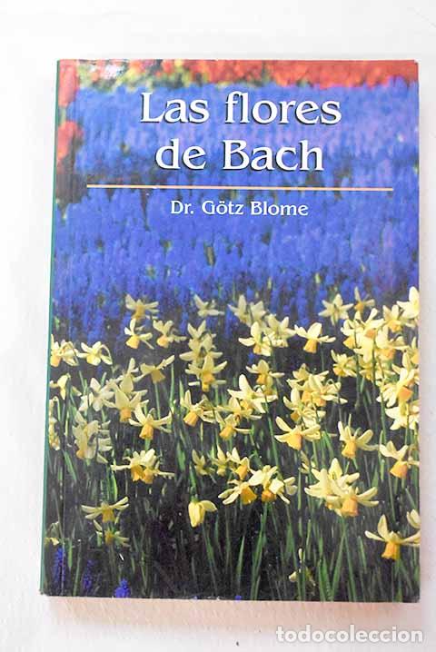 Libros: Las flores de Bach: Blome, Gotz.- Blome, Gotz