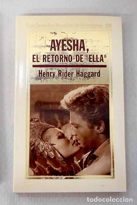 Libros: Ayesha, el retorno de ella .- Haggard, Henry Rider