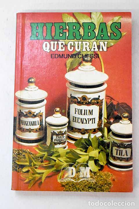 Libros: Hierbas que curan: Chessi, Edmund.- Chessi, Edmund