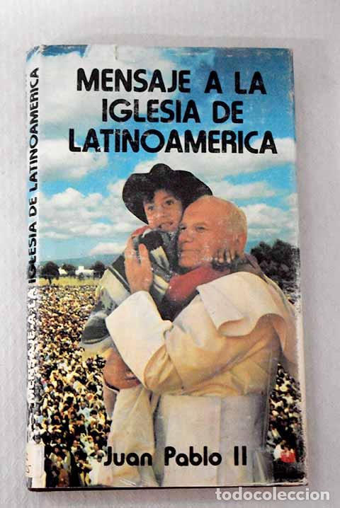 B&uuml;cher: Mensaje a la Iglesia de Latinoam&eacute;rica.- Juan Pablo II