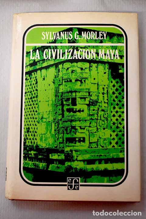 Libros: La civilizaci&oacute;n maya.- Morley, Sylvanus Griswold - Foto 1