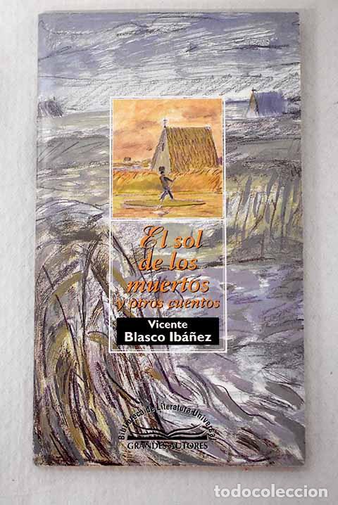 Libri di seconda mano: El sol de los muertos y otros cuentos.- Blasco Ib&aacute;&ntilde;ez, Vicente
