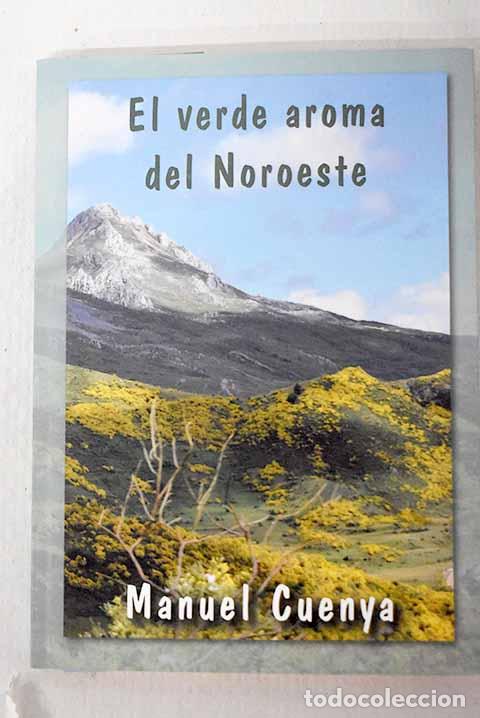 Libri di seconda mano: El verde aroma del noroeste.- Cuenya, Manuel