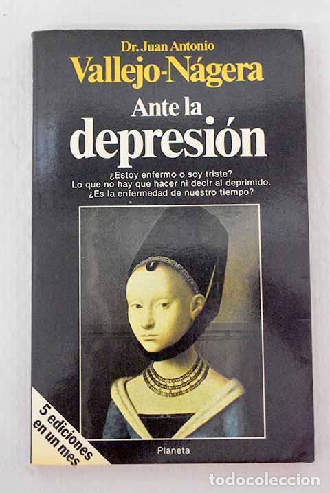 Libri di seconda mano: Ante la depresi&oacute;n: Vallejo-N&aacute;gera, Juan Antonio.- Vallejo-N&aacute;gera, Juan Antonio