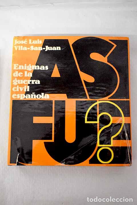 Libri di seconda mano: Enigmas de la Guerra Civil espa&ntilde;ola.- Vila-San-Juan, Jos&eacute; Luis
