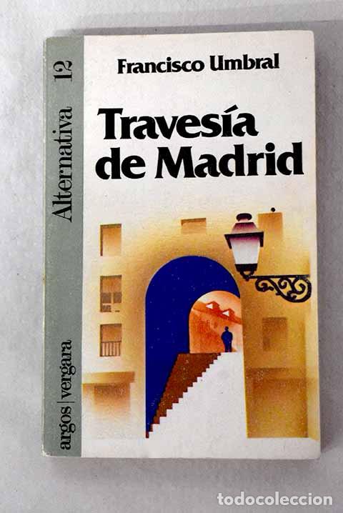 Libri di seconda mano: Traves&iacute;a de Madrid: Umbral, Francisco.- Umbral, Francisco