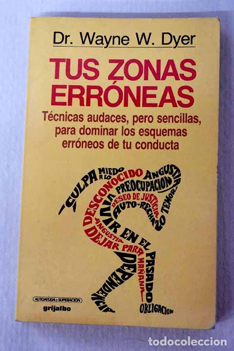 B&uuml;cher: Tus zonas err&oacute;neas: Dyer, Wayne W..- Dyer, Wayne W.