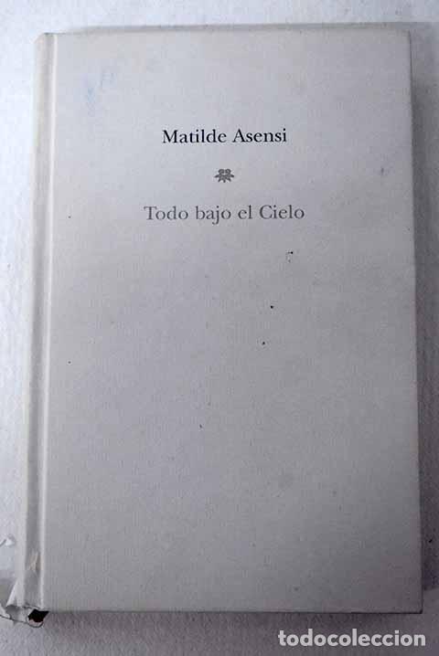 Livros em segunda m&atilde;o: Todo bajo el cielo: Asensi, Matilde.- Asensi, Matilde