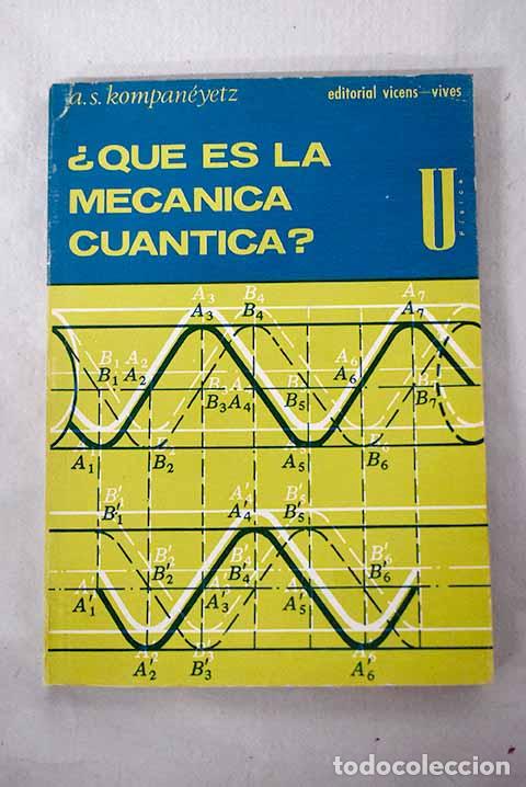 Libri di seconda mano: &iquest;Qu&eacute; es la mec&aacute;nica cu&aacute;ntica?.- Kompaneyetz, Aleksandr Solom&oacute;novich