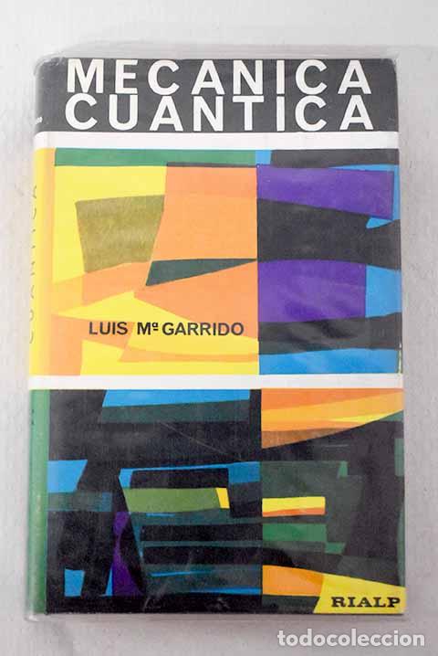 Libri di seconda mano: Mec&aacute;nica cu&aacute;ntica: Garrido, Luis Mar&iacute;a.- Garrido, Luis Mar&iacute;a