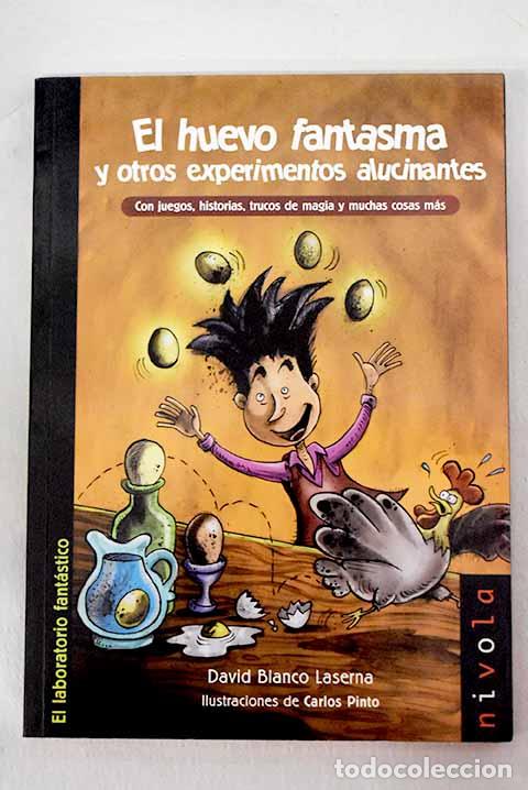 Libri di seconda mano: El huevo fantasma y otros experimentos alucinantes.- Blanco Laserna, David