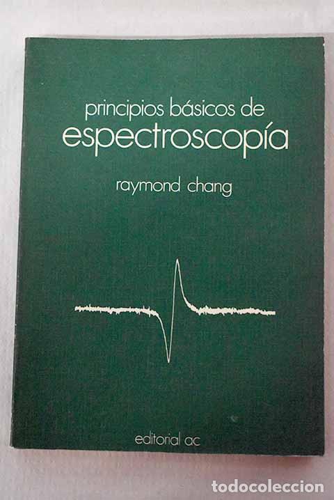 Libros: Principios b&aacute;sicos de espectroscop&iacute;a.- Chang, Raymond - Foto 1