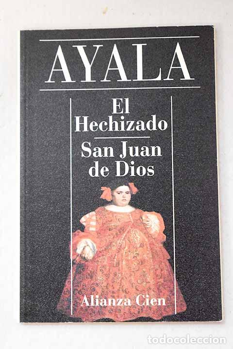 Libros: El hechizado ; San Juan de Dios.- Ayala, Francisco - Foto 1