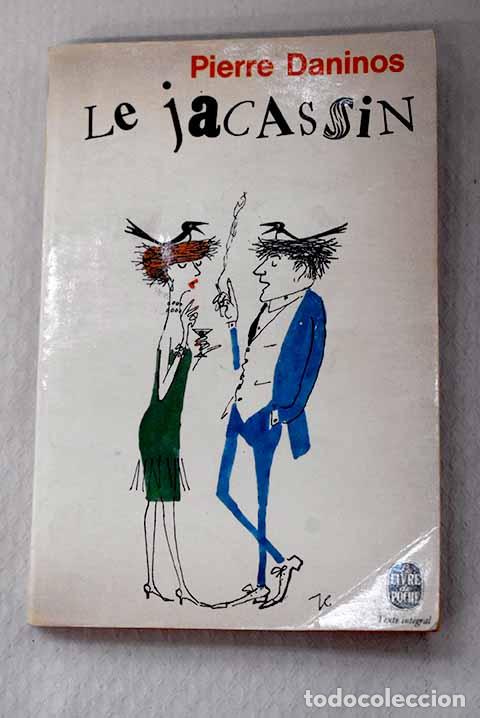 B&uuml;cher: Le jacassin: nouveau trait&eacute; des id&eacute;es recues, folies bourgeoises et automatismes.- Daninos, Pierre