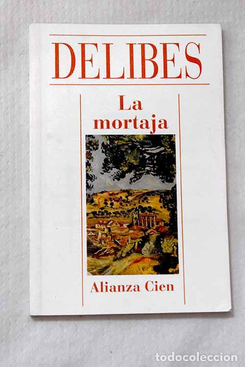 Livres: La mortaja: Delibes, Miguel.- Delibes, Miguel