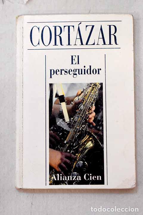 Libros: El perseguidor: Cort&aacute;zar, Julio.- Cort&aacute;zar, Julio