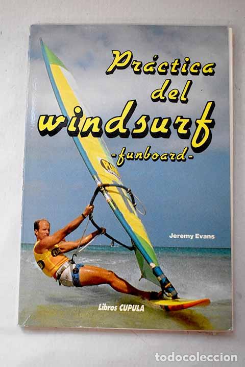 Libri di seconda mano: Pr&aacute;ctica del windsurf: funboard.- Evans, Jeremy